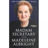 Madam Secretary : A Memoir by Madeleine Albright